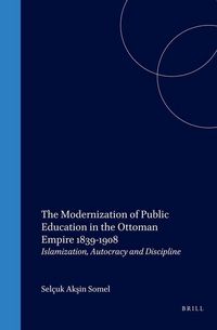 Produktbild: The Modernization of Public Education in the Ottoman Empire, 1839-1908