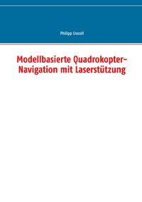 Produktbild: Modellbasierte Quadrokopter-Navigation mit Laserst&uuml;tzung