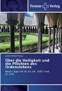 Produktbild: &Uuml;ber die Heiligkeit und die Pflichten des Ordenslebens