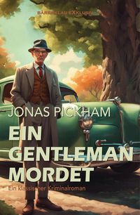 Produktbild: Ein Gentleman mordet - Ein klassischer Kriminalroman