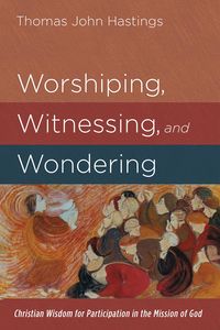 Produktbild: Worshiping, Witnessing, and Wondering
