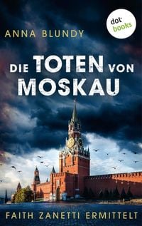 Produktbild: Die Toten von Moskau: Faith Zanetti ermittelt - Band 2