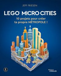 Produktbild: Lego Micro Cities : 10 Projets Pour Creer Ta Propre Metropole !