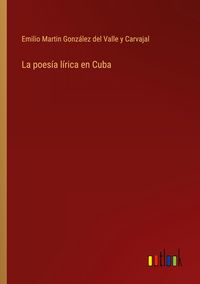 Produktbild: La poes&iacute;a l&iacute;rica en Cuba