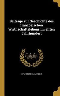 Produktbild: Beitr&auml;ge zur Geschichte des franz&ouml;sischen Wirthschaftslebens im elften Jahrhundert
