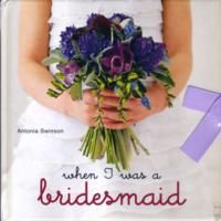 Bild vom Artikel When I Was a Bridesmaid vom Autor Antonia Swinson