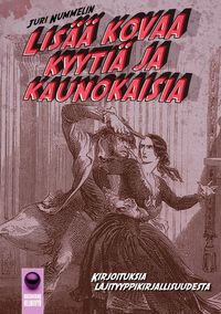 Produktbild: Lis&auml;&auml; kovaa kyyti&auml; ja kaunokaisia