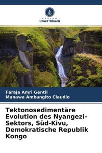 Produktbild: Tektonosediment&auml;re Evolution des Nyangezi-Sektors, S&uuml;d-Kivu, Demokratische Republik Kongo