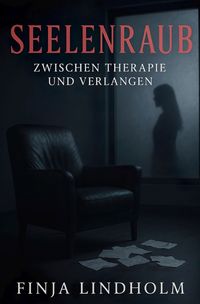 Produktbild: Seelenraub - Zwischen Therapie und Verlangen