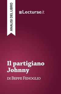 Produktbild: Il partigiano Johnny - Beppe Fenoglio (analisi del libro)