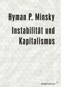 Bild vom Artikel Instabilität und Kapitalismus vom Autor Hyman P. Minsky