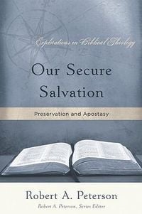 Produktbild: Our Secure Salvation: Preservation and Apostasy