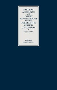 Produktbild: Wardens' Accounts and Court Minute Books of the Goldsmiths' Mistery of London, 1334-1446