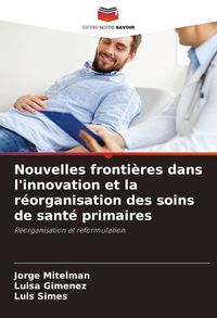 Produktbild: Nouvelles fronti&egrave;res dans l'innovation et la r&eacute;organisation des soins de sant&eacute; primaires