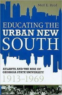 Produktbild: Educating the Urban New South: Atlanta and the Rise of Georgia State University, 1913-1969