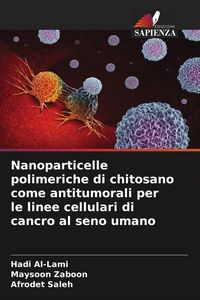 Produktbild: Nanoparticelle polimeriche di chitosano come antitumorali per le linee cellulari di cancro al seno umano