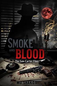 Produktbild: Smoke and Blood (The Sam Carter Files, #1)