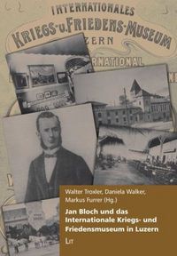 Produktbild: Jan Bloch und das Internationale Kriegs- und Friedensmuseum in Luzern