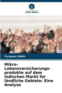 Produktbild: Mikro-Lebensversicherungs-produkte auf dem indischen Markt f&uuml;r l&auml;ndliche Gebiete: Eine Analyse