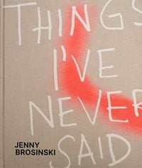 Produktbild: Jenny Brosinski &ndash; Things I&rsquo;ve Never Said