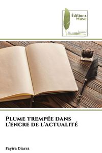 Produktbild: Plume tremp&eacute;e dans l'encre de l'actualit&eacute;