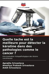 Produktbild: Quelle tache est la meilleure pour d&eacute;tecter la k&eacute;ratine dans des pathologies comme le cancer ?