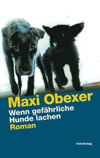Bild vom Artikel Wenn gefährliche Hunde lachen vom Autor Maxi Obexer
