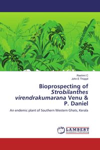Produktbild: Bioprospecting of Strobilanthes virendrakumarana Venu & P. Daniel