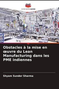 Produktbild: Obstacles &agrave; la mise en &iquest;uvre du Lean Manufacturing dans les PME indiennes