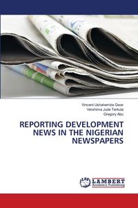 Produktbild: Reporting Development News in The Nigerian Newspapers
