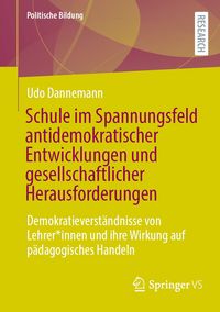 Produktbild: Schule im Spannungsfeld antidemokratischer Entwicklungen und gesellschaftlicher Herausforderungen