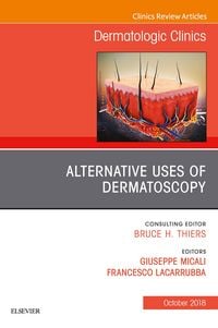 Produktbild: Alternative Uses of Dermatoscopy, An Issue of Dermatologic Clinics