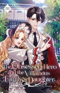 Produktbild: The Obsessed Hero and the Villainous Family's Daughter