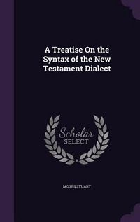 Produktbild: A Treatise On the Syntax of the New Testament Dialect