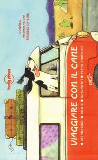 Produktbild: Viaggiare con il cane. Destinazioni, salute, documenti, pernottamento