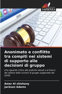 Produktbild: Anonimato e conflitto tra compiti nei sistemi di supporto alle decisioni di gruppo