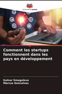 Produktbild: Comment les startups fonctionnent dans les pays en d&eacute;veloppement
