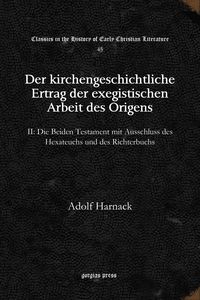 Bild vom Artikel Der kirchengeschichtliche Ertrag der exegistischen Arbeit des Origens vom Autor Adolf von Harnack