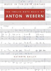 Produktbild: The Twelve-Note Music of Anton Webern