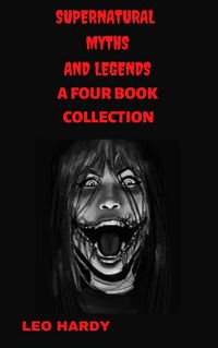 Produktbild: Supernatural Myths And Legends A Four Book Collection (Supernatural Myths and Legends Collections, #1)