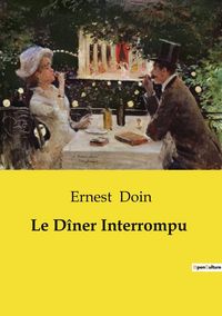Produktbild: Le D&icirc;ner Interrompu