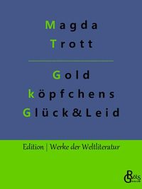 Bild vom Artikel Goldköpfchens Glück und Leid vom Autor Magda Trott