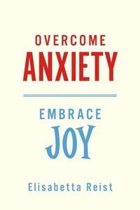 Produktbild: Overcome Anxiety - Embrace Joy