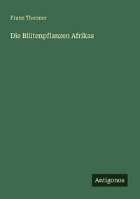 Produktbild: Die Bl&uuml;tenpflanzen Afrikas