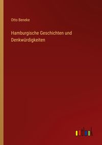 Produktbild: Hamburgische Geschichten und Denkw&uuml;rdigkeiten