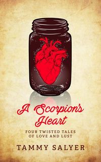 Produktbild: A Scorpion's Heart: Four Twisted Tales of Love and Lust