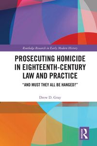 Produktbild: Prosecuting Homicide in Eighteenth-Century Law and Practice