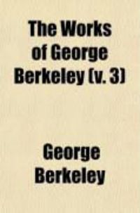 Produktbild: The Works of George Berkeley (Volume 3)