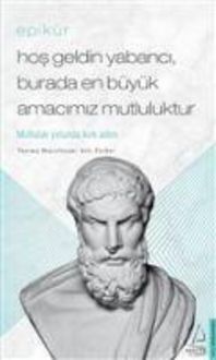 Produktbild: Hos Geldin Yabanci Burada B&uuml;y&uuml;k Amacimiz Mutluluk - Epik&uuml;r