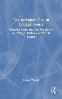 Produktbild: The Attention Gap in College Sports